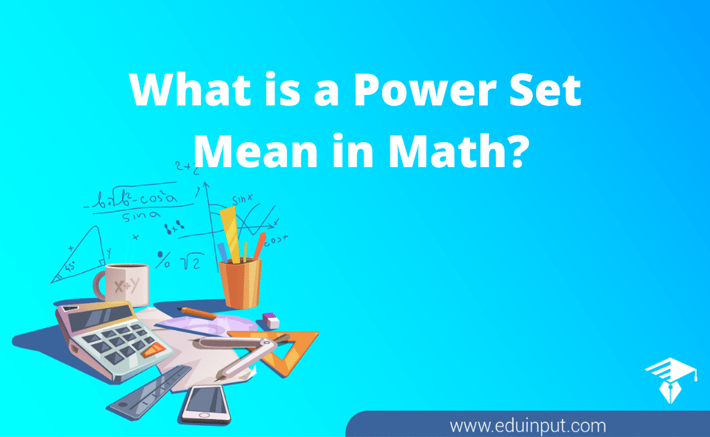 What Is A Power Set Mean In Math Definition And Properties