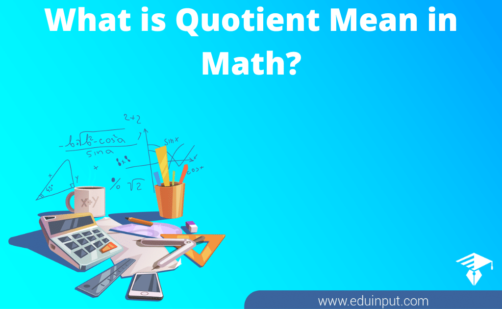 What Is Quotient Mean In Math A Different Form Of Quotient