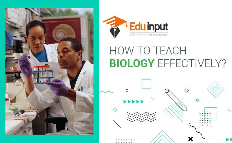 How to teach biology effectively?
