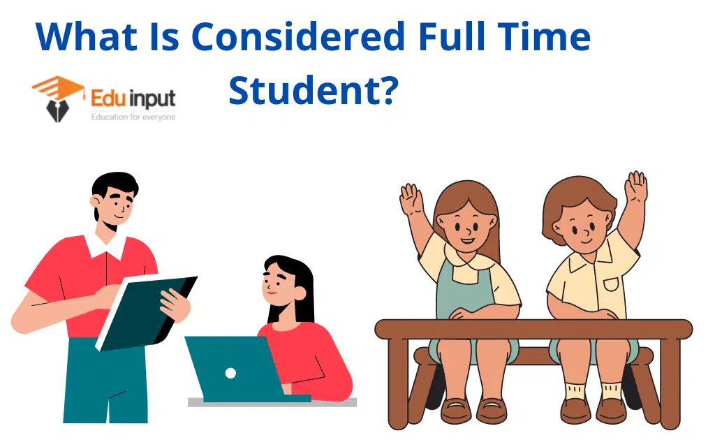 What Is Considered Full Time Student?
