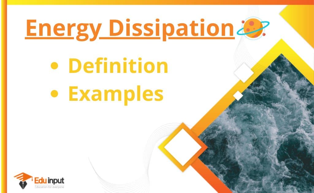 What Is Energy Dissipation Definition And Examples