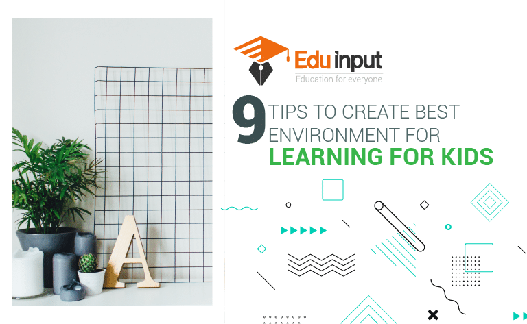 9 Tips to create the best environment for learning for kids