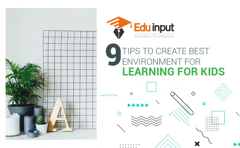 9 Tips to create the best environment for learning for kids