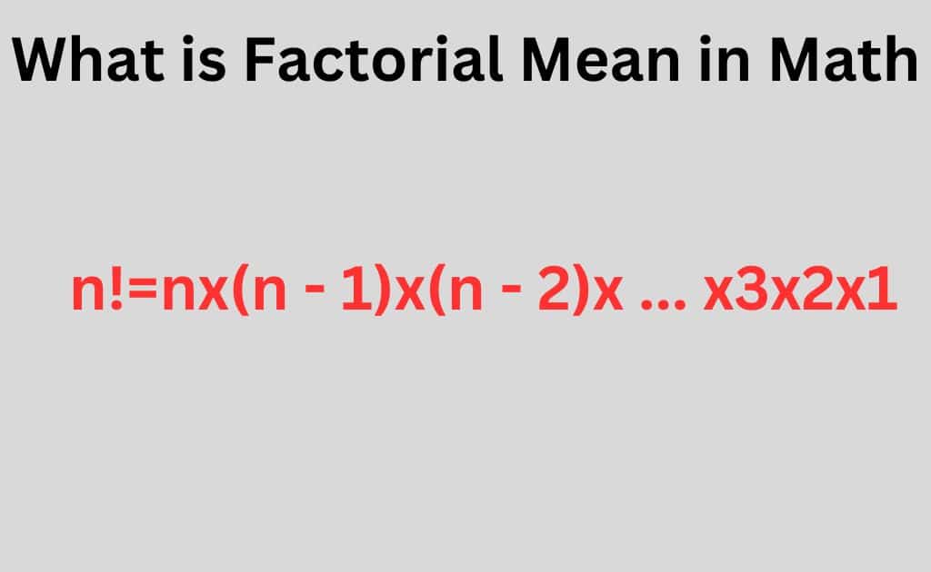 What Is Factorial Mean In Math