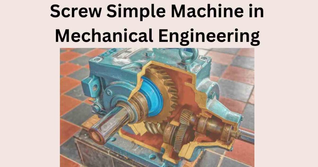 image showing the Screw Simple Machine in Mechanical Engineering