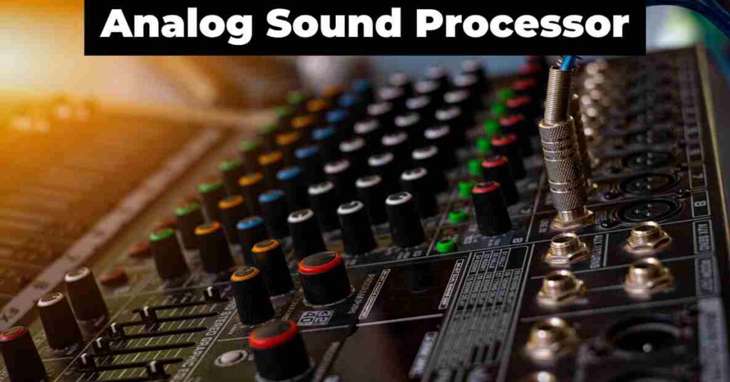image showing the analog sound processor