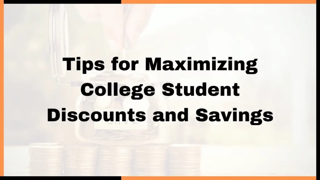 image showing Tips for Maximizing College Student Discounts and Savings 