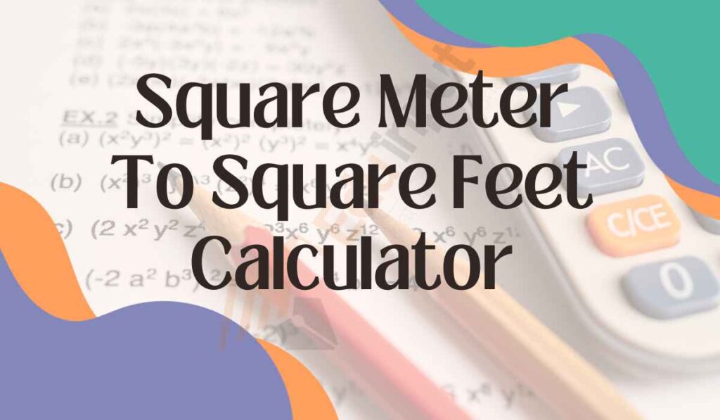 image showing square meter to square feet calculator