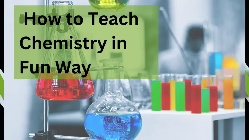 feature image of How to Teach Chemistry in Fun Way