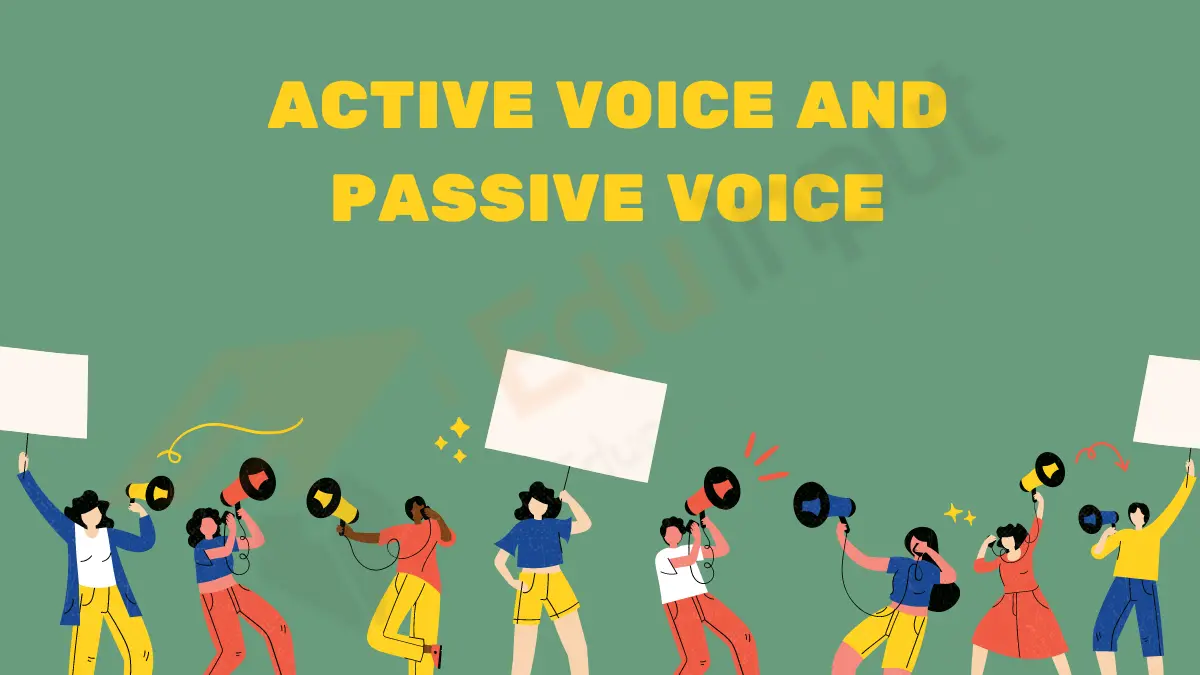 Active and Passive Voice - Difference, & Examples