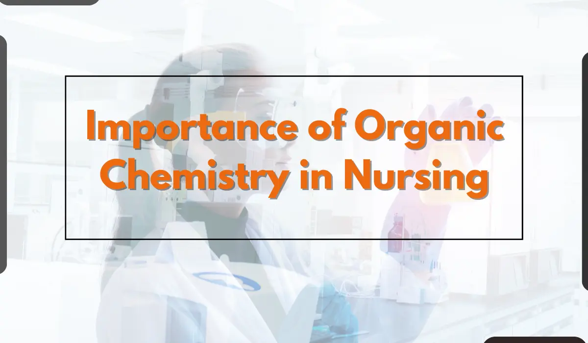 Importance of Organic Chemistry in Nursing