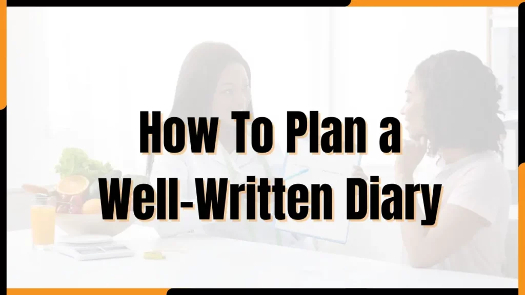 image showing How To Plan a Well-Written Diary?