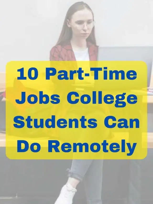 10 Part-Time Jobs College Students Can Do Remotely