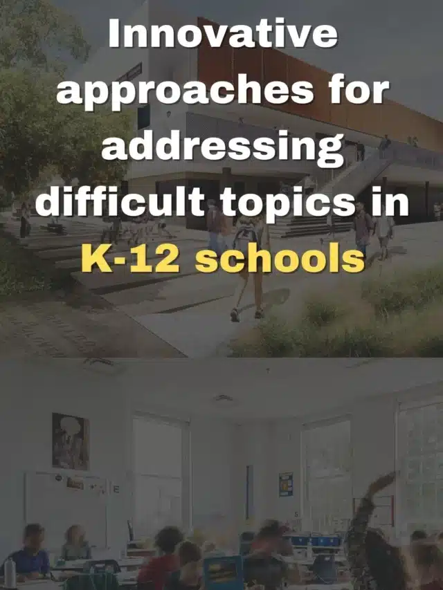 Innovative approaches for addressing difficult topics in K-12 schools