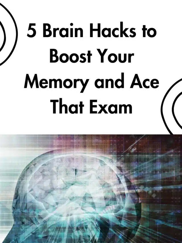 5 Brain Hacks to Boost Your Memory and Ace That Exam