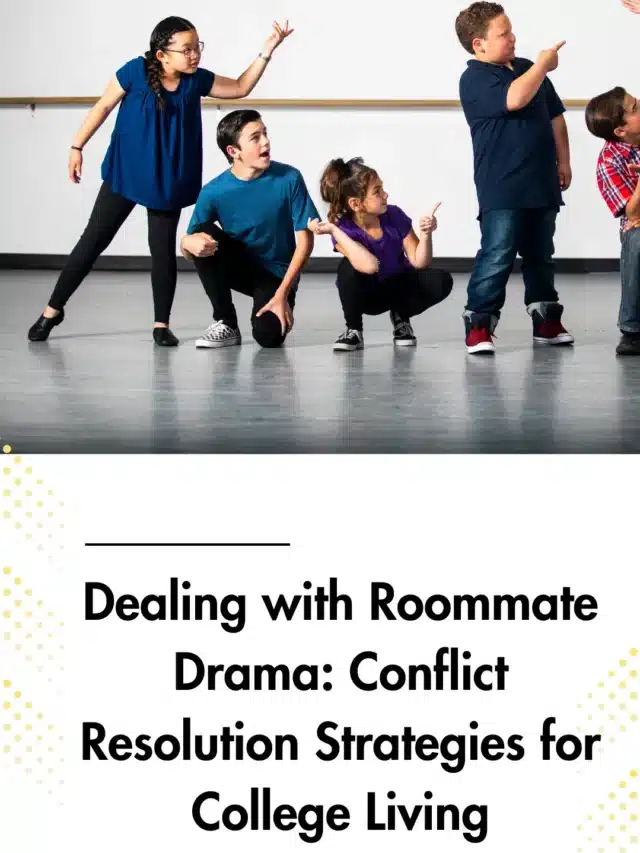 Dealing with Roommate Drama: Conflict Resolution Strategies for College Living