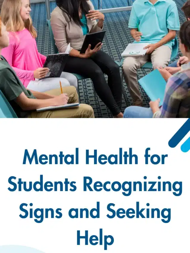 Mental Health for Students Recognizing Signs and Seeking Help