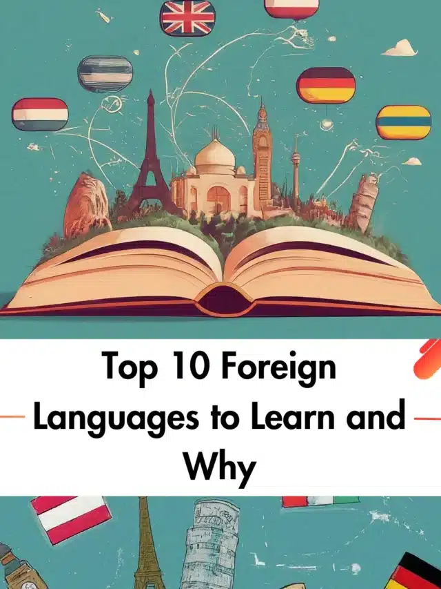 Top 10 Foreign Languages to Learn and Why