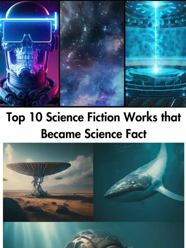 Top 10 Science Fiction Works that Became Science Fact