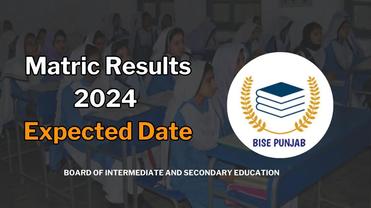 BISE Punjab Matric Result 2024 Expected Date