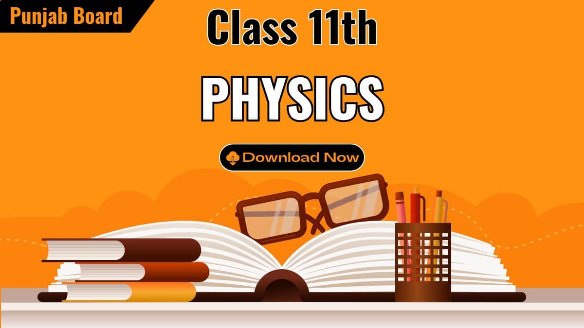 11th Physics New Book PDF Download (2025–26) – Punjab Board