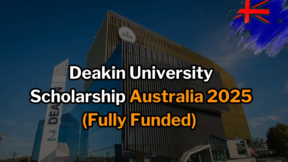 Deakin University Scholarships Australia 2025 (Fully Funded)