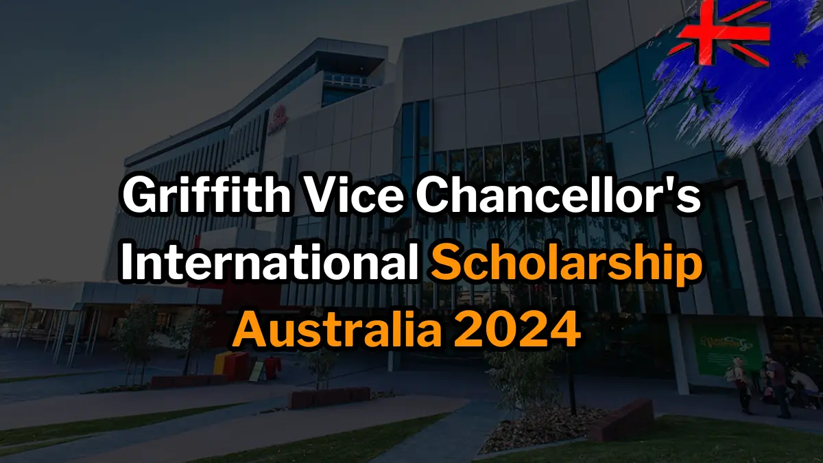 Griffith Vice Chancellor’s International Scholarship Australia 2024