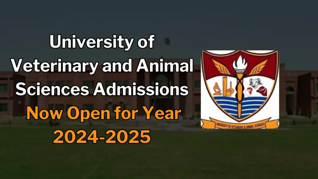 University of Veterinary and Animal Sciences Admissions 2024 (4-5 Year ...