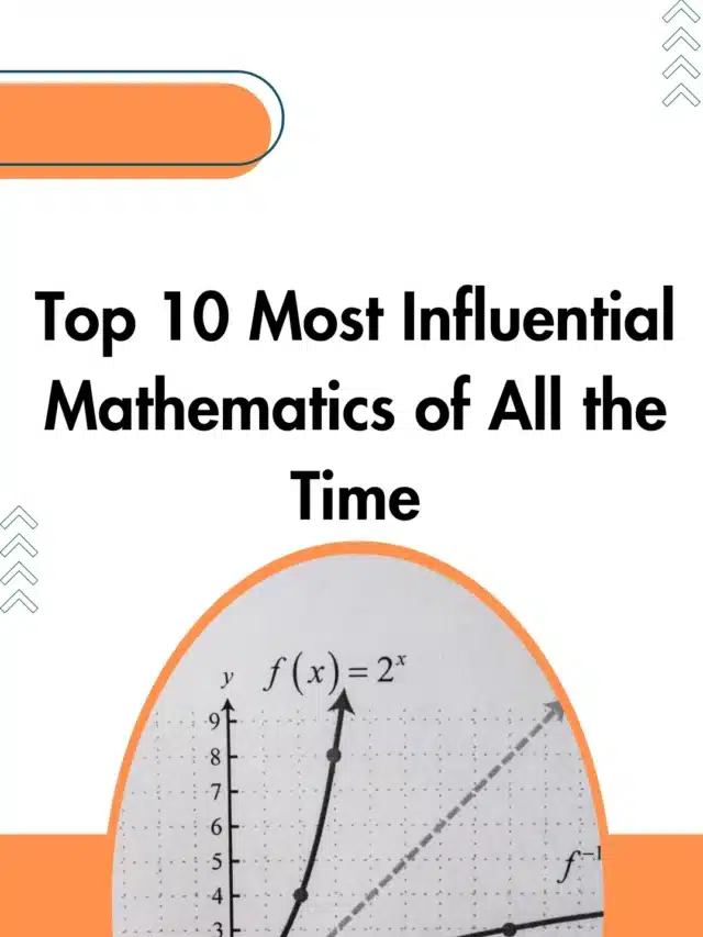 Top 10 Most Influential Mathematics of All the Time