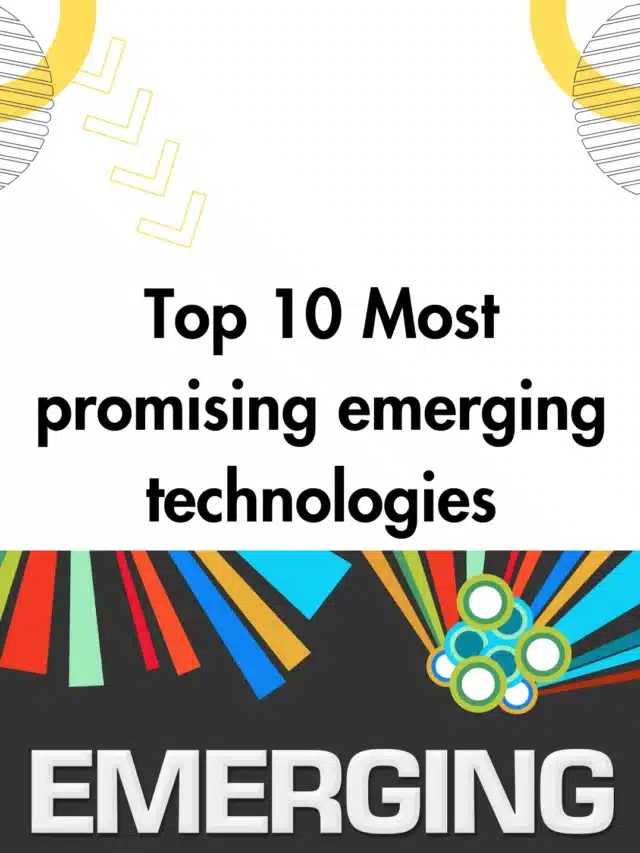 Top 10 Most promising emerging technologies