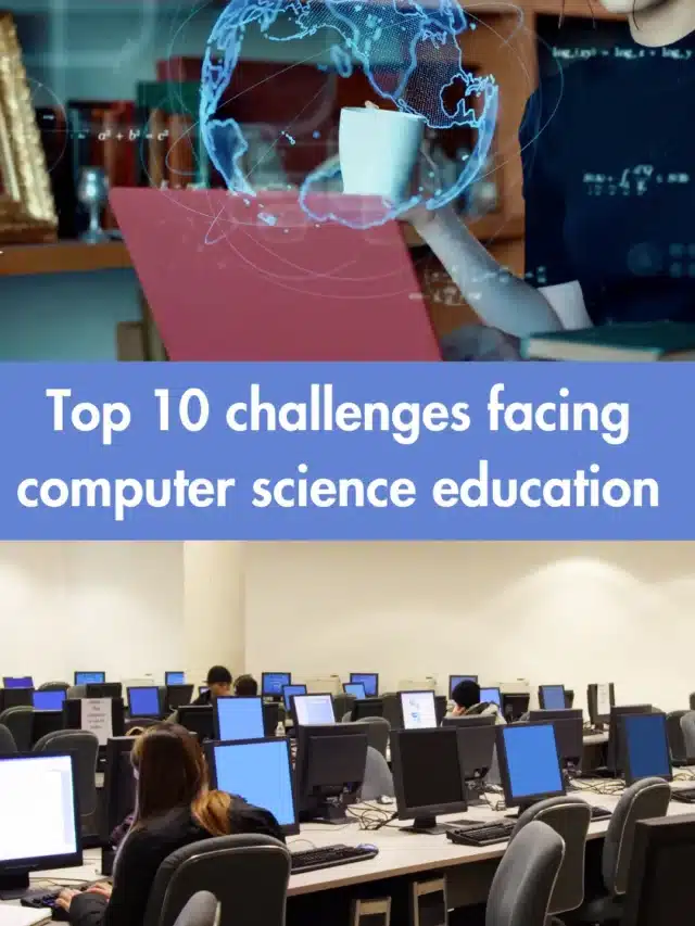 Top 10 challenges facing computer science education