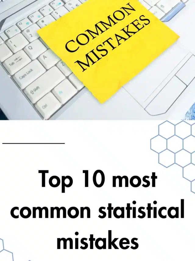 Top 10 most common statistical mistakes