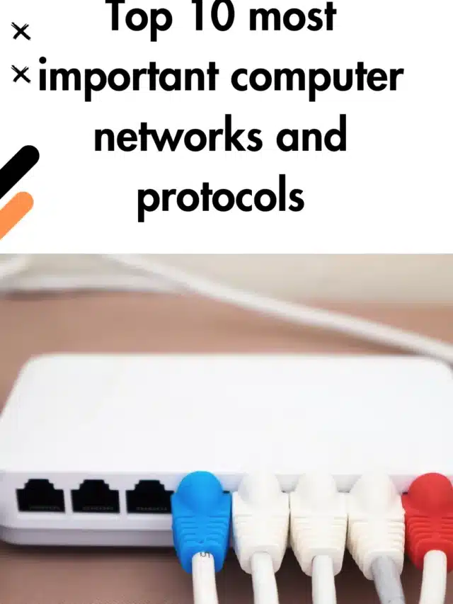 Top 10 most important computer networks and protocols