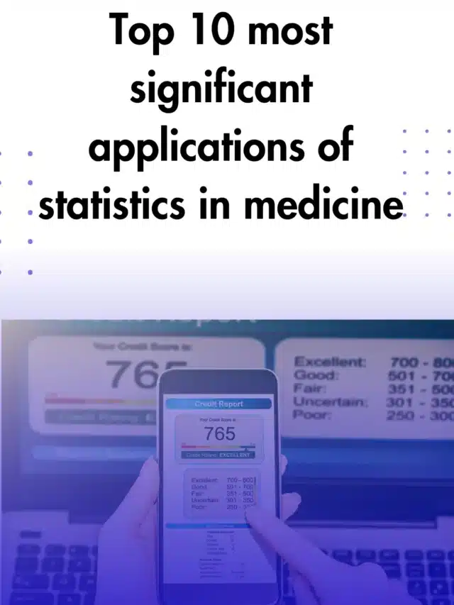 Top 10 most significant applications of statistics in medicine