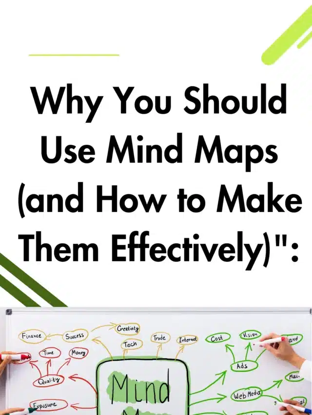 Why You Should Use Mind Maps (and How to Make Them Effectively)