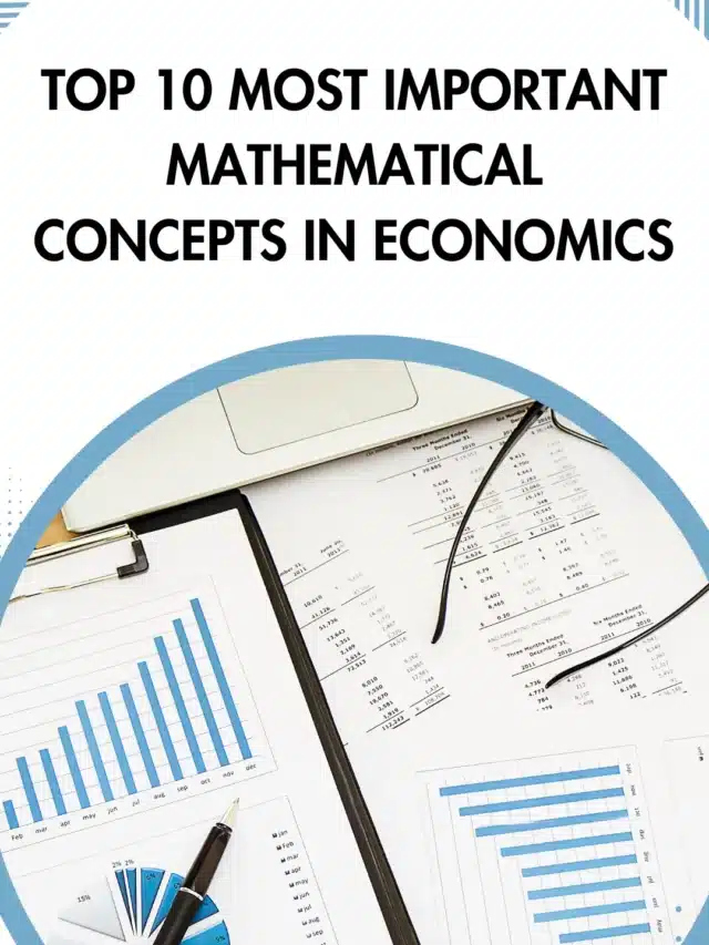 Top 10 most important mathematical concepts in economics