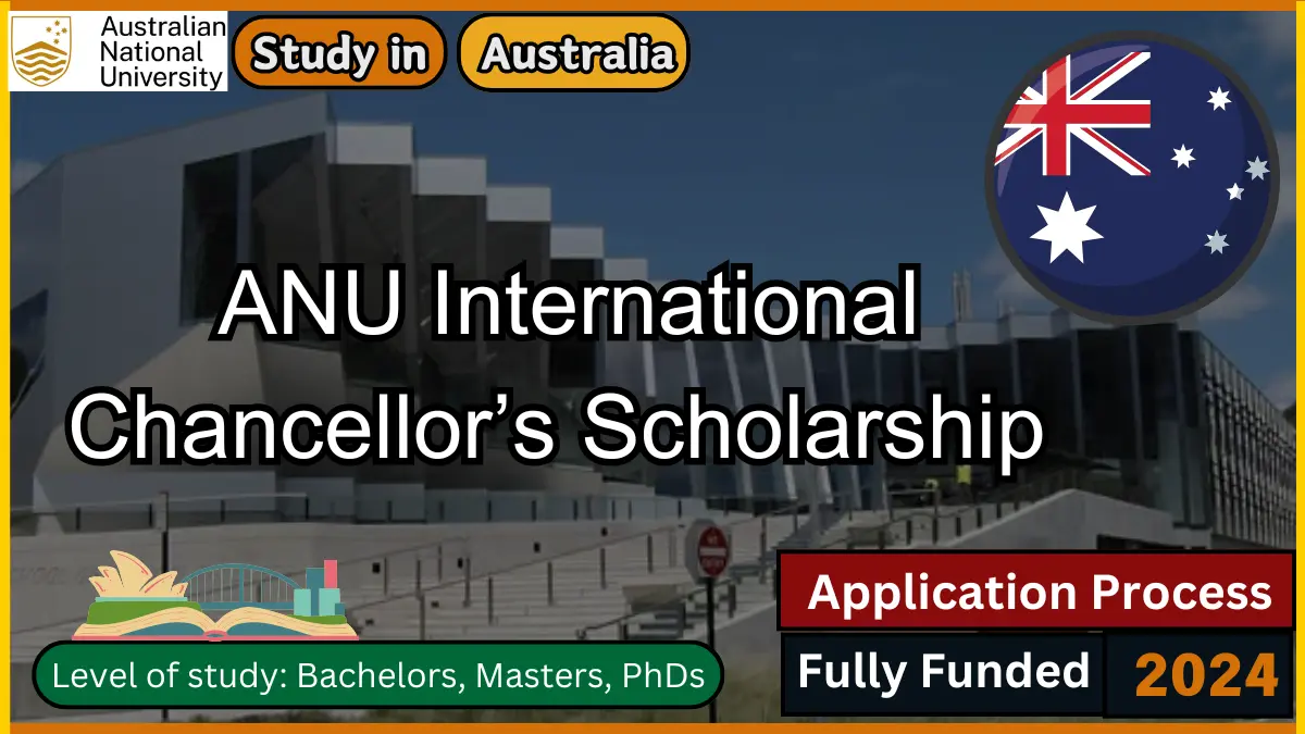ANU International Chancellor’s Scholarship 2024-25 in Australia (Funded)