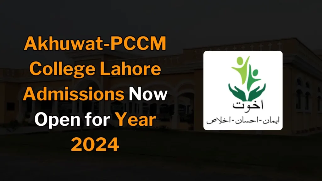 Akhuwat-PCCM College Lahore Admissions Now Open for Year 2024 featured image