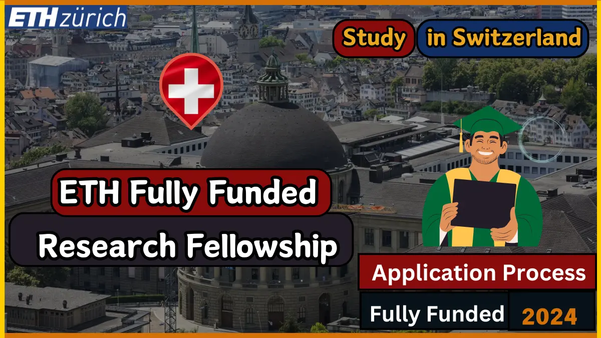 ETH Fully Funded Research Fellowship 2024 in Switzerland