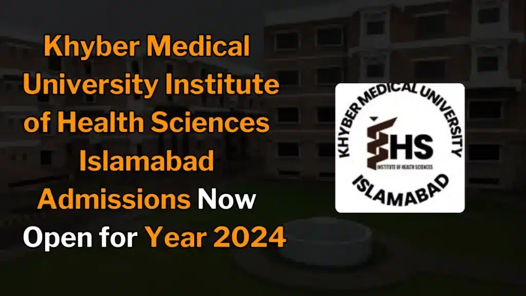 Khyber Medical University Institute of Health Sciences Islamabad Admissions featured image