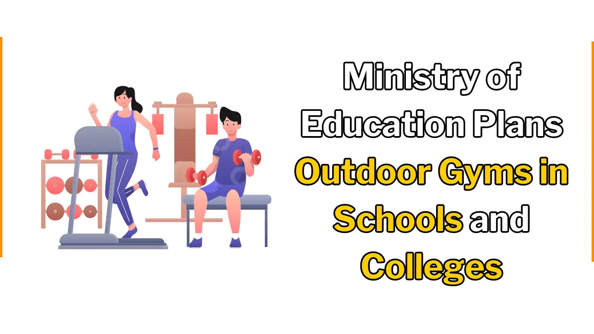 Ministry of Education Plans Outdoor Gyms in Schools and Colleges