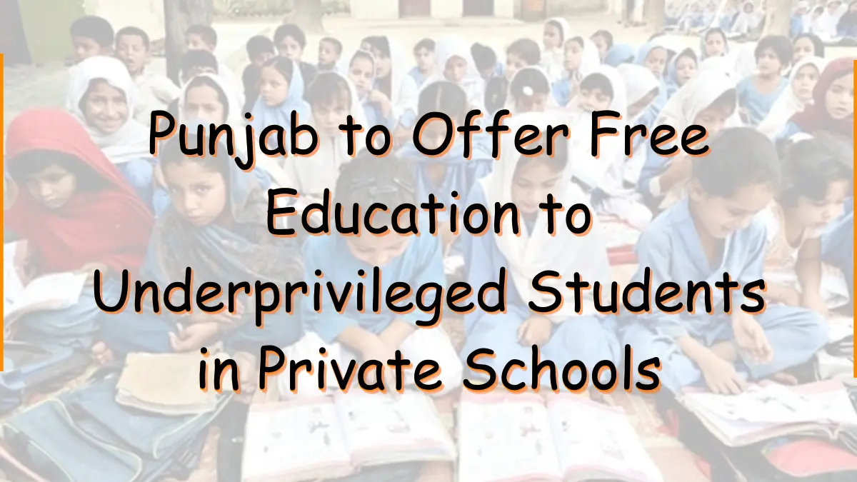 Punjab to Offer Free Education to Underprivileged Students in Private Schools