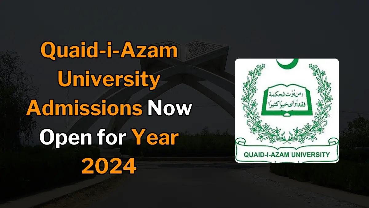 Quaid-i-Azam University Admissions 2024 now Open