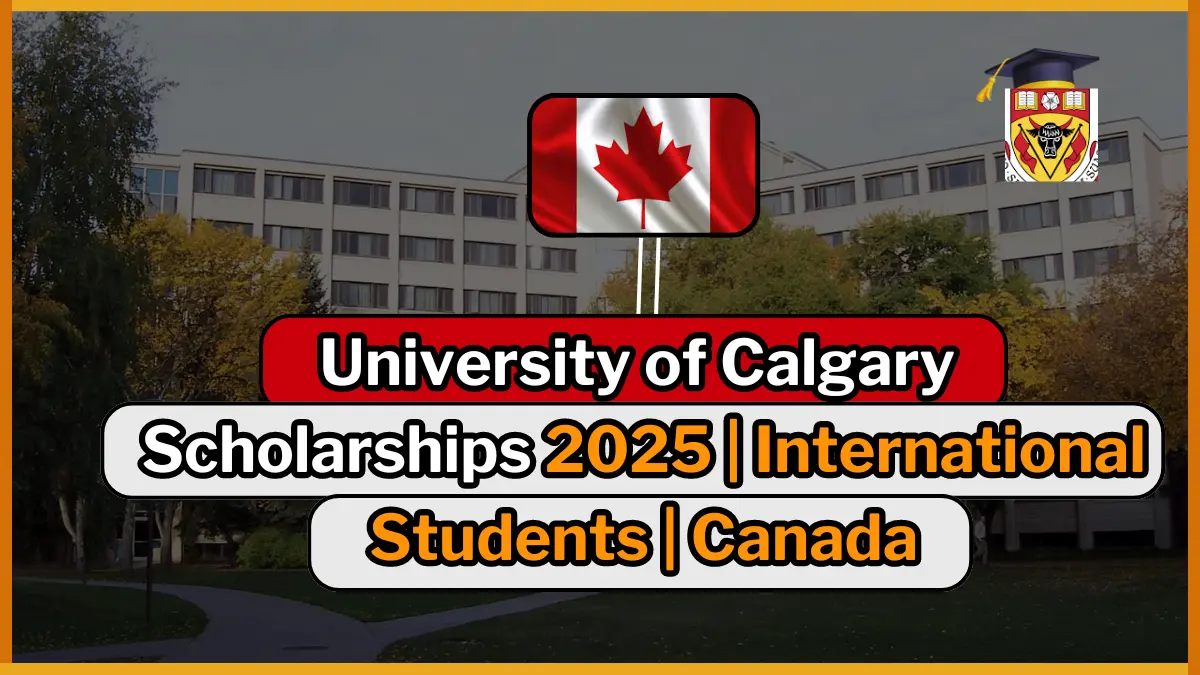 University of Calgary Scholarships Canada for International Students 2025