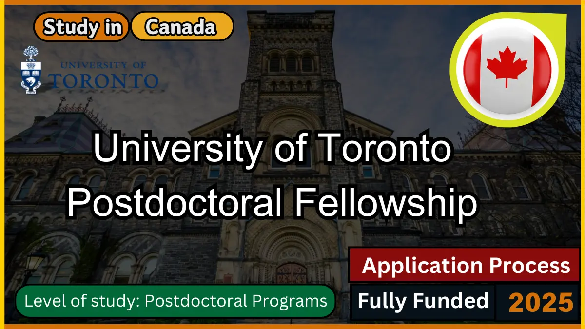 University of Toronto Fully Funded Postdoctoral Fellowship 2025 in Canada