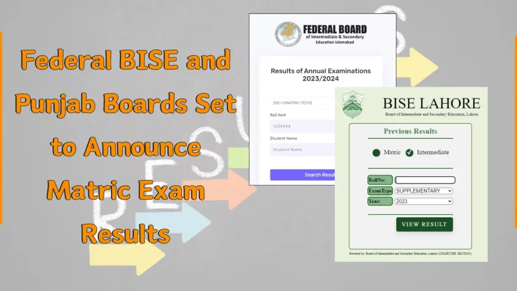 Federal BISE and Punjab Boards Set to Announce Matric Exam Results featured image