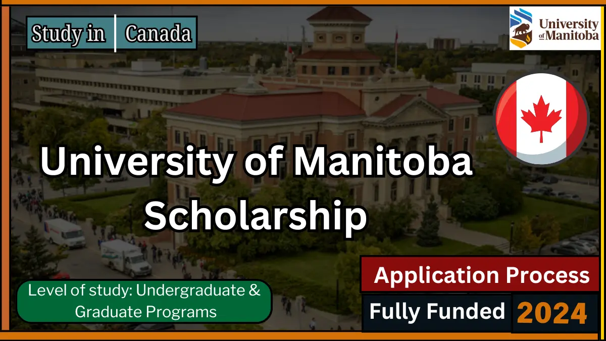 University of Manitoba Fully Funded Scholarships in Canada 2024