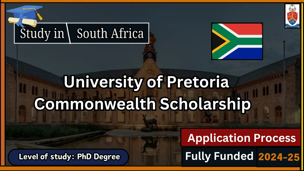 University of Pretoria Commonwealth Scholarship 2024-25 in South Africa (Fully Funded)