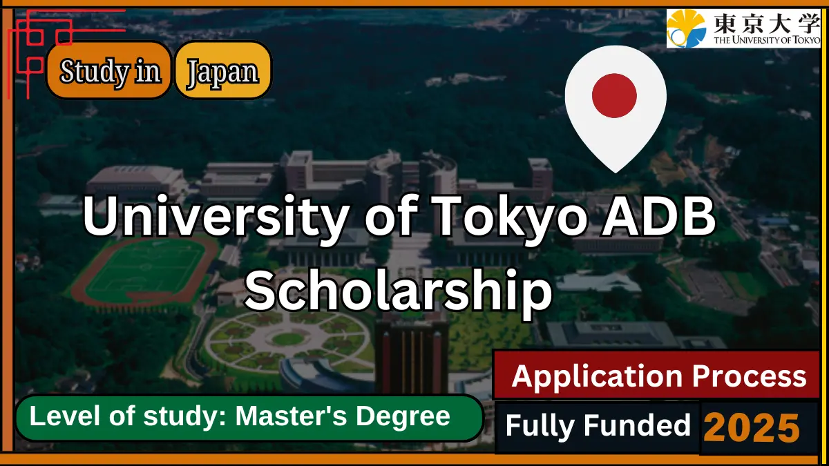 University of Tokyo ADB Scholarship 2025 in Japan (Fully Funded)