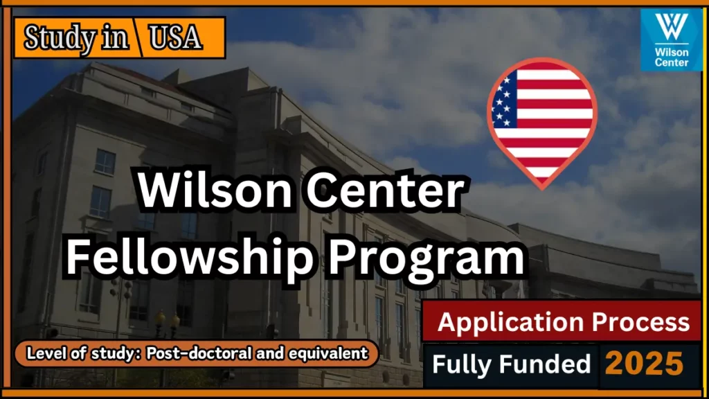 Wilson Center Fellowship Program 2025 in USA Fully Funded 20240730 092245 0000